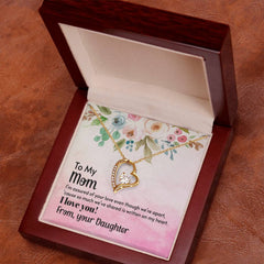 To My Mom, I Love You! From, Your Daughter Forever Love Necklace