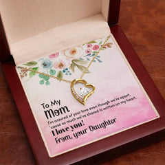 To My Mom, I Love You! From, Your Daughter Forever Love Necklace