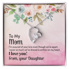 To My Mom, I Love You! From, Your Daughter Forever Love Necklace