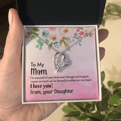 To My Mom, I Love You! From, Your Daughter Forever Love Necklace