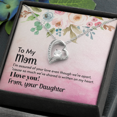 To My Mom, I Love You! From, Your Daughter Forever Love Necklace